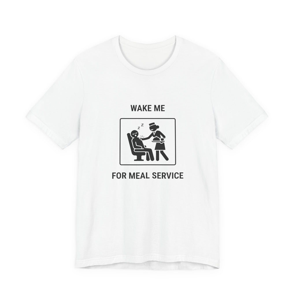 Wake Me for Meal Service - T-shirt drôle de voyage