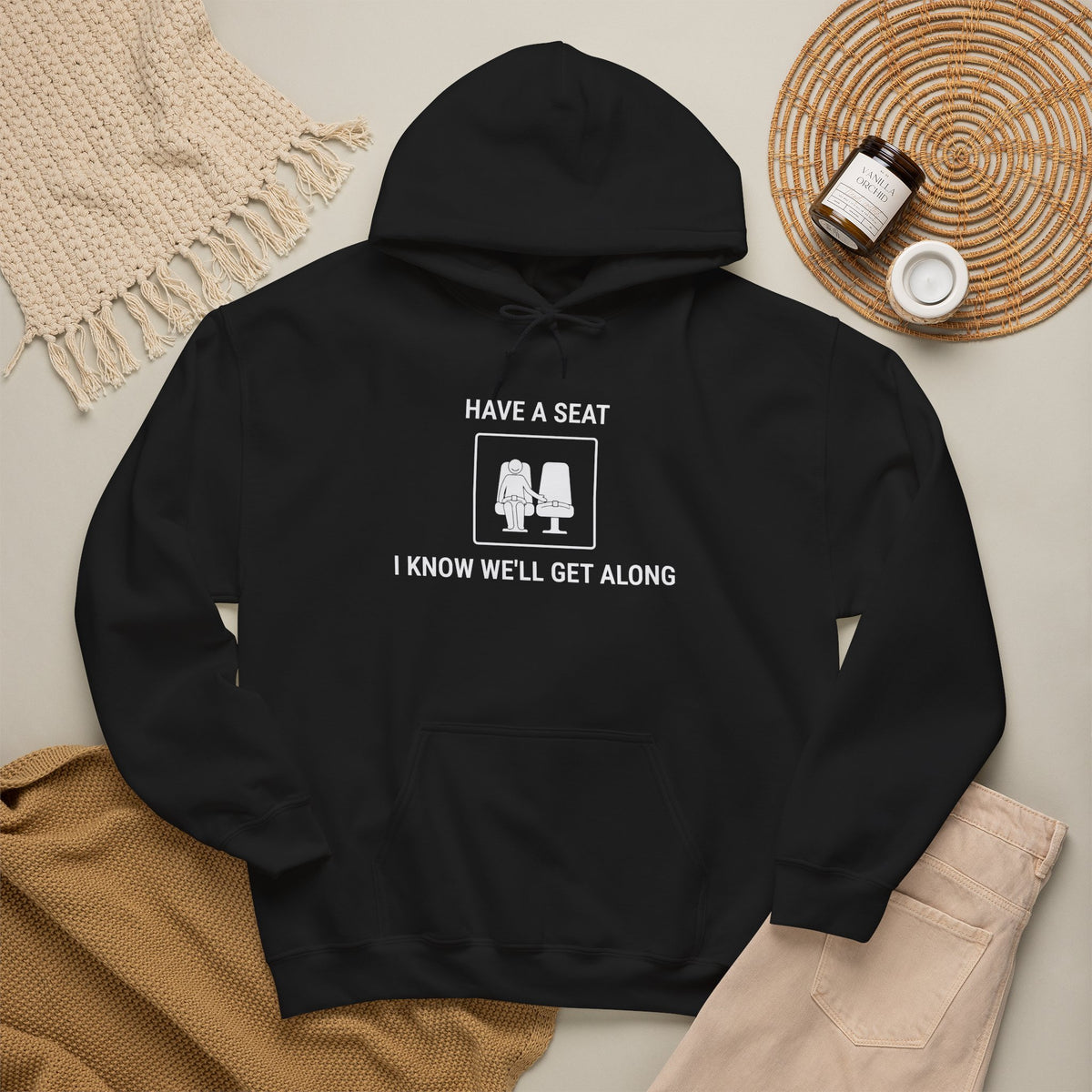 Have a Seat I Know We’ll Get Along - Hoodie drôle de voyage