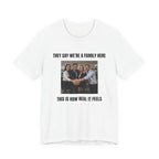 « They Say We’re a Family Here » - T-shirt drôle de bureau