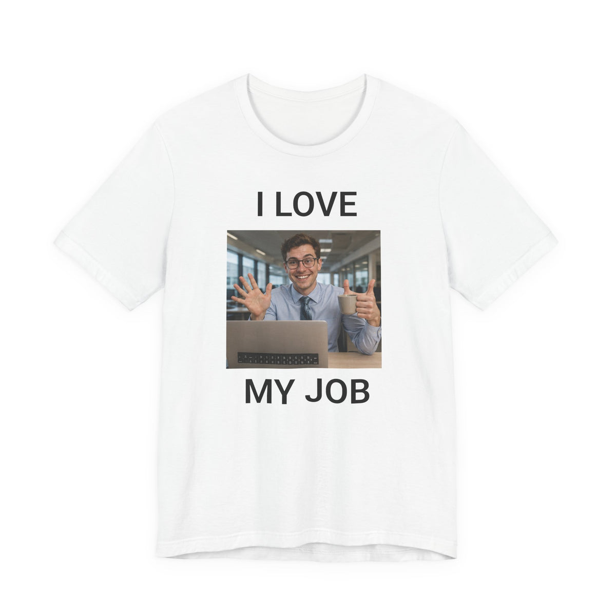 I Love My Job - T-shirt drôle bureau et IA